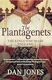 The Plantagenets The Kings Who Made England