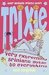 Trixe Very Extremely Brilliant Guide to Everything