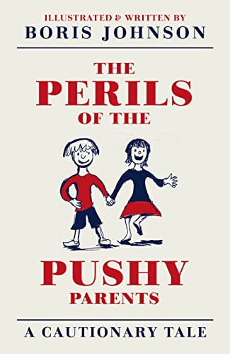 The Perils of the Pushy Parents: A Cautionary Tale book cover