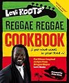 Levi Roots' Reggae Reggae Cookbook