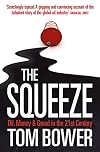 The Squeeze: Oil, Money and Greed in the 21st Century