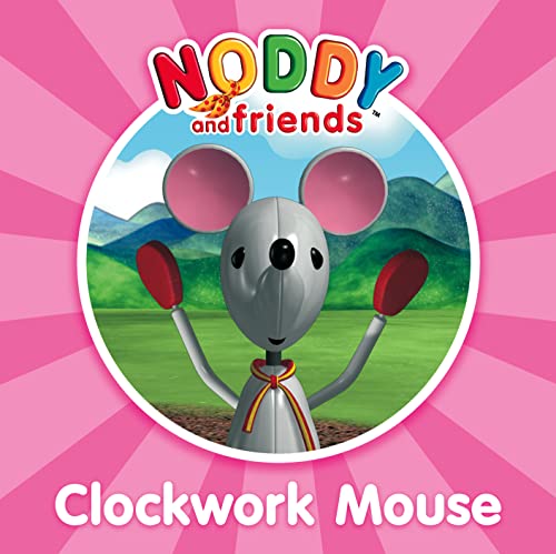 Cover of Noddy and Friends Character Books - Clockwork Mouse