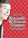 Kenneth Williams Unseen: The Private Notes, Scripts and Photographs