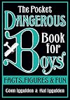 The Pocket Dangerous Book for Boys: Facts, Figures, & Fun