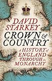 Crown And Country A History Of England Through The Monarchy