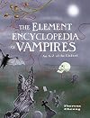 The Element Encyclopedia of Vampires: An A-z of the Undead