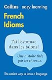 Easy Learning French Idioms (collins Easy Learning French)