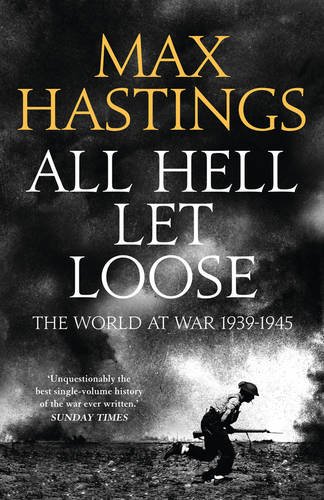 All Hell Let Loose: The World At War 1939 45 book cover