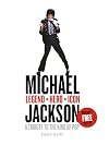Michael Jackson - Legend, Hero, Icon: A Tribute to the King of Pop
