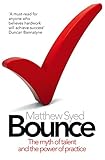 Bounce The Myth Of Talent And The Power Of Practice
