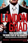 Londongrad: From Russia with Cash;The Inside Story of the Oligarchs
