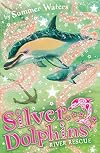 River Rescue (Silver Dolphins, Book 10)