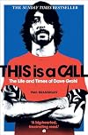 This Is a Call: The Life and Times of Dave Grohl