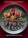 For The Love of Food: Vegetarian Recipes from the Heart