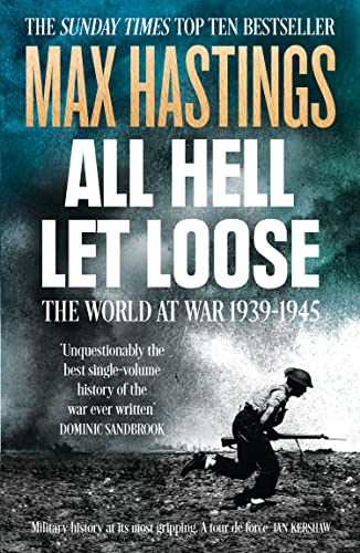 All Hell Let Loose: the World at War 1939-45 by Max Hastings / by 64305
