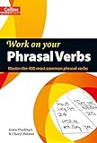 Work On Your Phrasal Verbs Master The 400 Most Common Phrasal Verbs