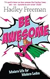 Be Awesome: Modern Life for Modern Ladies