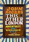 This Other London: Adventures in the Overlooked City