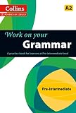 Work On Your Grammar A Practice Book For Learners At Preintermediate Level