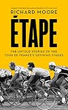 Etape: 20 Great Stages from the Modern Tour de France