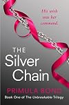 The Silver Chain (Unbreakable Trilogy, Book 1)