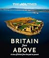 Britain From Above: A View of Britain From The Past To Present