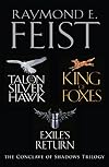 Conclave of Shadows: Talon of the Silver Hawk • King of Foxes • Exile's Return