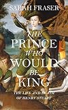 The Prince Who Would Be King