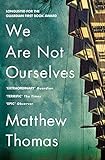 We Are Not Ourselves
