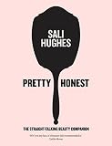 Pretty Honest: The Straight-Talking Beauty Companion by Sali Hughes