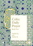 Celtic Daily Prayer Book Two Farther Up And Farther In Northumbria Community