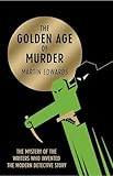 The Golden Age Of Murder The Mystery Of The Writers Who Invented The Modern Detective Story