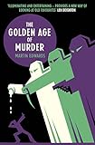 The Golden Age Of Murder The Mystery Of The Writers Who Invented The Modern Detective Story