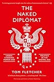 The Naked Diplomat Understanding Power And Politics In The Digital Age