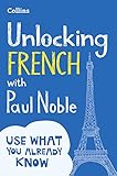 Unlocking French With Paul Noble: Use What You Already Know