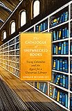 The Catalogue Of Shipwrecked Books Young Columbus And The Quest For A Universal Library