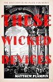 These Wicked Devices
