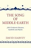 The Song Of Middleearth J R R Tolkiens Themes Symbols And Myths