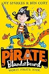 Pirate Blunderbeard: Worst. Pirate. Ever. (Pirate Blunderbeard, Book 1)