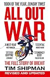 All Out War: The Full Story of How Brexit Sank Britain's Political Class