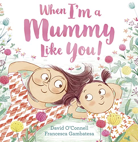 Cover of When I'm a Mummy Like You!