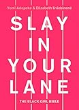 Slay In Your Lane The Black Girl Bible