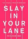Slay In Your Lane: The Black Girl Bible