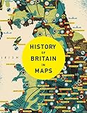 History Of Britain In Maps Over 90 Maps Of Our Nation Through Time