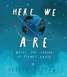 Here We Are Notes For Living On Planet Earth