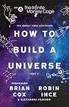 The Infinite Monkey Cage: How to Build a Universe