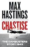 Chastise The Dambusters Story 1943