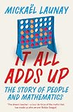 It All Adds Up The Story Of People And Mathematics