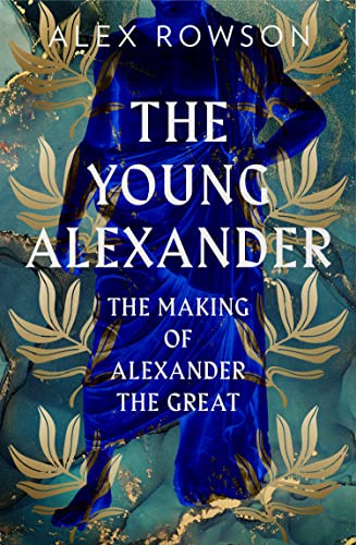 Cover of The Young Alexander: The Making of Alexander the Great