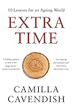 Extra Time Ten Lessons For An Ageing World
